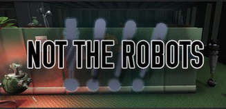 Not The Robots (ROW/STEAM GIFT/REGION FREE)