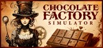 *Chocolate Factory Simulator. STEAM-ключ Россия СНГ