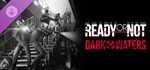 **Ready or Not: Dark Waters| АВТОДОСТАВКА RU Steam Gift