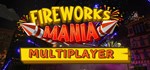 *Fireworks Mania - An Explosive Simulator|АВТО RU Steam