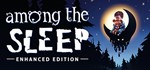 *Among the Sleep - Enhanced Edition| АВТО RU Steam Gift