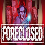 FORECLOSED (Steam key / РФ+Весь Мир)