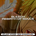 *BLEACH Rebirth of Souls - Ключ Steam [РФ+КЗ+УК+СНГ]