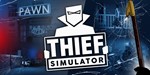 ** Thief Simulator * Steam  **Не все страны**