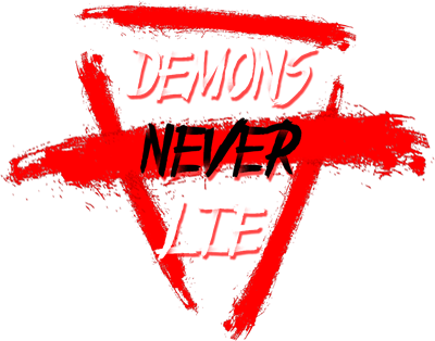 Never lie. Demons never Lie. Демоны никогда не лгут.