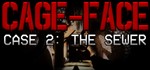 CAGE-FACE | Case 2: The Sewer STEAM KEY REGION FREE