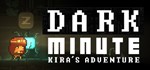 DARK MINUTE: Kira´s Adventure STEAM KEY REGION FREE