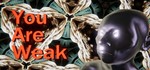 You Are Weak STEAM KEY REGION FREE GLOBAL ROW