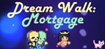 Dream Walk Mortgage STEAM KEY REGION FREE GLOBAL ROW