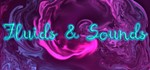 Fluids & Sounds: Mind relaxing and meditative* STEAM