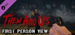 Them and Us - First Person View DLC STEAM KEY