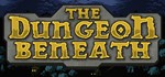 The Dungeon Beneath STEAM KEY REGION FREE GLOBAL ROW