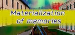 Materialization of memories  STEAM KEY REGION FREE