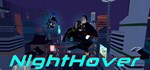 NightHover STEAM KEY REGION FREE GLOBAL ROW +ПОДАРОК *