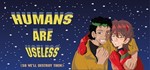 Humans Are Useless STEAM KEY REGION FREE GLOBAL ROW