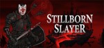 Stillborn Slayer STEAM KEY REGION FREE GLOBAL ROW + *