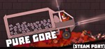 Pure Gore (Sandbox&Playground)  STEAM KEY REGION FREE*