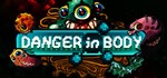 Danger in Body STEAM KEY REGION FREE GLOBAL ROW