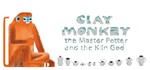 Clay Monkey: The Master Potter and The Kiln God STEAM*