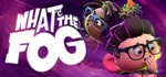 What the Fog STEAM KEY REGION FREE GLOBAL ROW