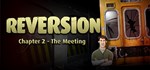 Reversion - The Meeting (2nd Chapter) | Steam Gift Росс