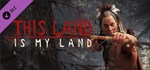 This Land Is My Land Founders Edition DLC*Steam RU