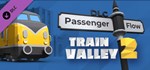 Train Valley 2 - Passenger Flow DLC*АВТОДОСТАВКА Steam