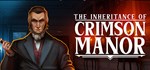 The Inheritance of Crimson Manor*АВТОДОСТАВКА Steam