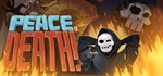 Peace, Death!*АВТОДОСТАВКА Steam Россия