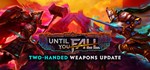 Until You Fall*АВТОДОСТАВКА Steam Россия