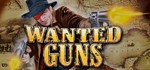 Wanted Guns*АВТОДОСТАВКА Steam Россия