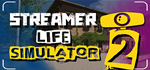 Streamer Life Simulator 2*Steam RU/BY/KZ/UA