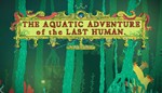 The Aquatic Adventure of the Last Human XBOX КЛЮЧ*