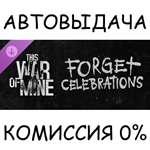 This War of Mine: Forget Celebrations Charity DLC*STEAM