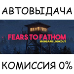 Fears to Fathom - Ironbark Lookout*STEAM GIFT AUTO*