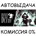 Have a Nice Death*STEAM GIFT AUTO*RU/УКР/КЗ/СНГ