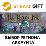 *The Bloodline*  Steam * Выбор Региона