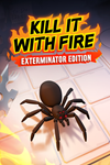 **Kill It With Fire: Exterminator Edition XBOX*