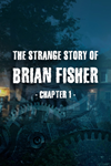 **The Strange Story Of Brian Fisher: Chapter 1 XBOX*