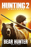 **Hunting Simulator 2 - Bear Hunter Editi XBOX*