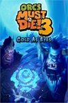 **Orcs Must Die! 3: Cold as Eyes DLC XBOX*DLC