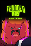 **Thunder Ray Forgotten Duels XBOX*DLC