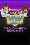 **Yu-Gi-Oh! ARC-V Gong v. Kit XBOX*DLC