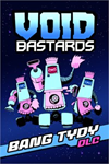 **Void Bastards: Bang Tydy XBOX*DLC