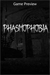 **Phasmophobia (Game Preview) XBOX*